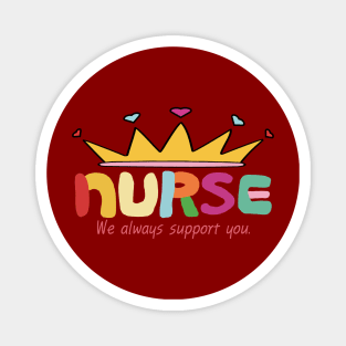 Nurse - We always support you Magnet